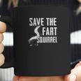 Save The Fart Squirrel Skunk Works Stinky Gift Coffee Mug