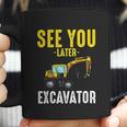 See You Later Excavator Funny Steam Coffee Mug