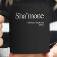 Shamone Quote Coffee Mug