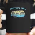 Shitters Full Funny Camping Van Camper Trailer Camp Coffee Mug