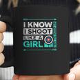 I Shoot Like A Girl Funny Bow Shooting Coffee Mug