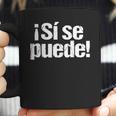 Si Se Puede T-Shirt Coffee Mug