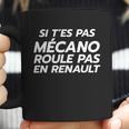 Si Tes Pas Mécano Roule Pas En Renault Coffee Mug