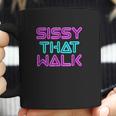 Sissy That Walk Funny Drag Queen Coffee Mug