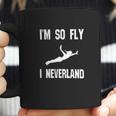 I Am So Fly I Neverland Soft Coffee Mug