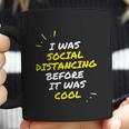 I Was Social Distancing Before It Was Cool Funny Introvert Coffee Mug