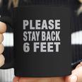 Social Distancing Please Back 6 Feet Coffee Mug