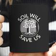 Soil Will Save Us Coffee Mug