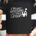 Speeding Cuz I Have To Funny Cars Trucks Vans Coffee Mug