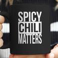 Spicy Chili Matters Funny T-Shirt Coffee Mug