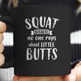 Squat Because No One Raps About Little Butts Funny Leg Day Coffee Mug