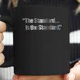 The Standard Is The Standard Pittsburgh Football Coffee Mug