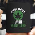 Stay Sane Mary Jane Marijuana Cannabis 420 Coffee Mug