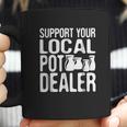 Support Your Local Pot Dealer Funny Pottery Coffee Mug