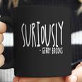 Suriously Gerry Brooks Shirt Hoodie Tank Top Coffee Mug