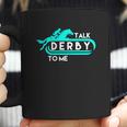 Talk Derby To Me Funny Derby For 2018 Race Horse Aqua Coffee Mug