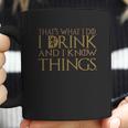 Thats What I Do I Drink And I Know Things Got Tyrion Graphic Thrones Drinking Coffee Mug