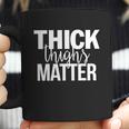 Thick Girls - Thick Thighs Matter - Fitness T-Shirt Coffee Mug