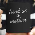 Tired As A Mother Script Logo Coffee Mug