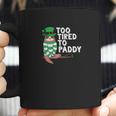 To Tired To Paddy Sloth St Patricks Day Men Women Coffee Mug