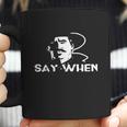 Tombstone Doc Holliday Say When Shirt Coffee Mug