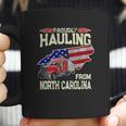 Truck Driver Proudly Hauling From North Carolina Trucker Coffee Mug