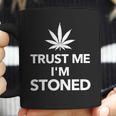 Trust Me Im Stoned Marijuana Coffee Mug