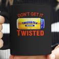 Twisted Tea Dont Get It Twisted Funny Meme Coffee Mug