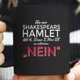 Um Aus Shakespear Zu Zitieren Nein Coffee Mug