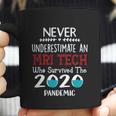 Never Underestimate Who Survived The Pandemic Mri Tech Coffee Mug