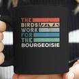 Vintage The Birds Work For The Bourgeoisie Conspiracy Theory Coffee Mug