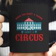 When You Elect A Clown Expect A Circus Design Coffee Mug