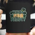 Whos Your Paddy Daddy Funny St Patricks Day Coffee Mug