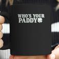 Whos Your Paddy St Patricks Day Funny Coffee Mug