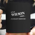 Wilson Its Wilson Thing You Wouldnt Understand Name GiftsShirt Coffee Mug