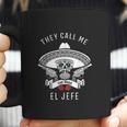 They Call Me El Jefe Boss Joke Cinco De Mayo Coffee Mug