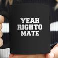 Yeah Righto Mate Coffee Mug