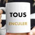 Allez Tous Vous Faire Enculer Coffee Mug