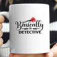 Basically A Detective True Crime Gift Crime Junkie Coffee Mug