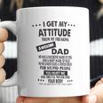 I Get My Attitude From Awesome Dad Impression 2022 Gift Coffee Mug