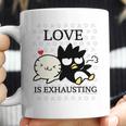 Badtz Maru Love Is Exhausting Valentine Coffee Mug