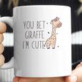 You Bet Giraffe Im Cute Sassy Coffee Mug