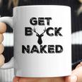 Get Buck Naked Funny Deer Hunter Tee Coffee Mug