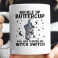 Cat Buckle Up Buttercup You Just Flipped My Witch Switch 2 Coffee Mug