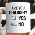 Are You Childish Coffee Mug