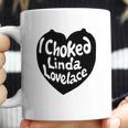 I Choked Linda Lovelace Gift Coffee Mug