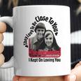 Close To You The Carpenters Tshirt Coffee Mug