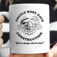 Couple More Days Construction We’Re Always Almost Done V11 Coffee Mug