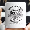 Couple More Days Construction We’Re Always Almost Done V18 Coffee Mug