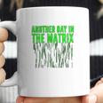 Another Day In The Matrix Matrix Funny Movie Gifts Green Code Coffee Mug